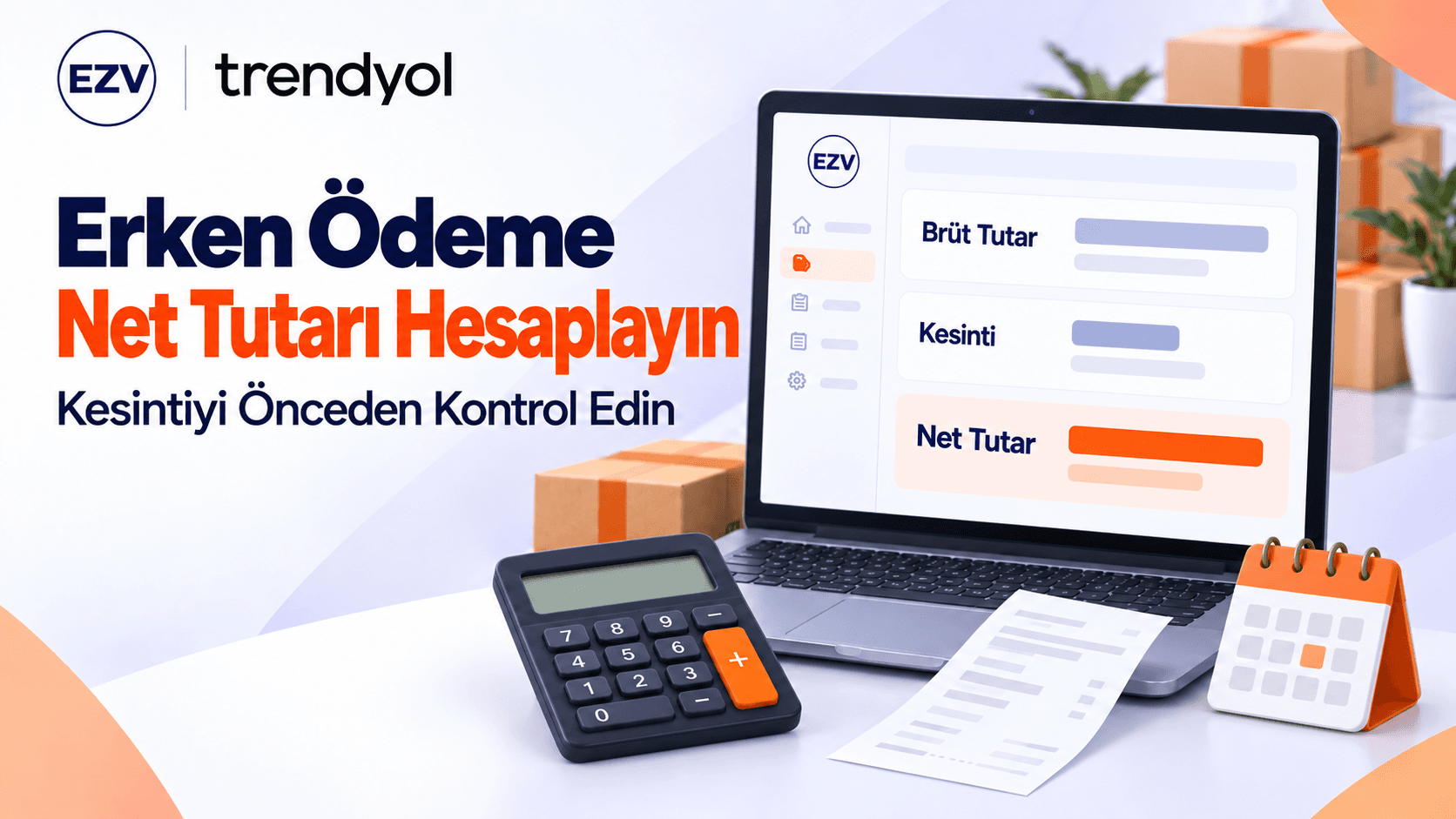 Trendyol Erken Ödeme Hesaplama: Net Tutar ve Kesinti